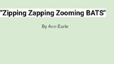 Zipping, Zapping, Zooming, Bats by Ann Earle