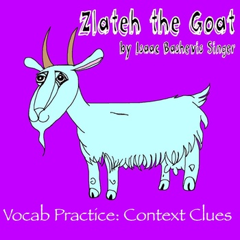 Zlateh The Goat By Isaac Bashevis Singer Vocabulary Practice Context Clues