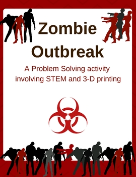 Preview of Zombie Outbreak- STEM with 3-D Printing