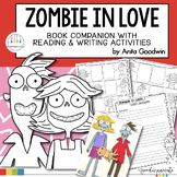 Zombie in Love Book Companion with Reading and Writing Activities