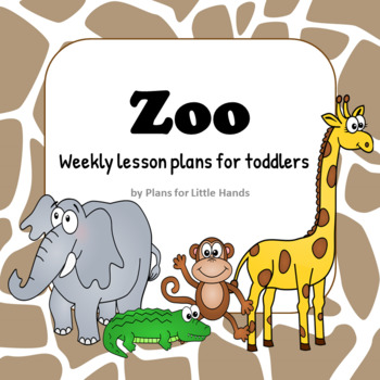 Zoo Toddler Lesson Plan by Plans for Little Hands | TpT