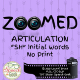 Zoomed Articulation: SH Words (No Print)