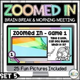 Zoomed In Brain Break - Digital Guess the Picture Game SET 5