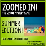 Zoomed In! The Visual Mystery Game SUMMER EDITION!