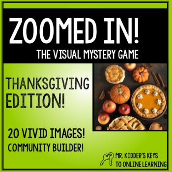 Preview of Zoomed In! The Visual Mystery Game THANKSGIVING EDITION!