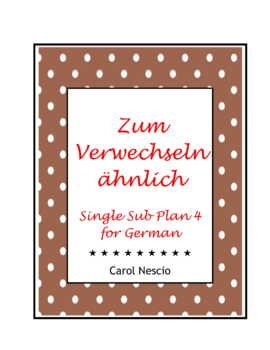 Preview of Zum Verwechseln ähnlich ~ Sub Plan 4 for German