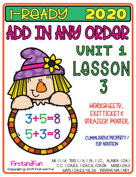 Preview of ADDING IN ANY ORDER UNIT 1 LESSON 3 WORKSHEETS EXIT TICKET POSTERS 2020  iREADY