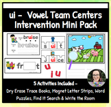 ui -Vowel Team Centers Intervention Mini Pack- 5 FREE Activities