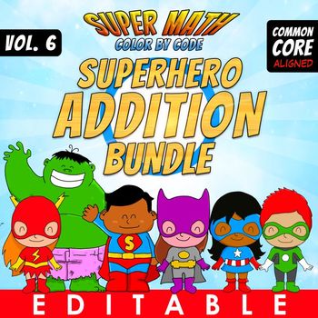 Preview of Super Math 6 – Addition Bundle – Color by Code EDITABLE – Common Core Aligned