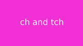 ch and tch words powerpoint