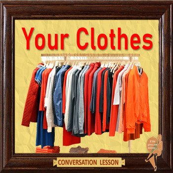 Preview of clothes - what's in your closet ? - ESL, EFL, ELL adult and kid conversation