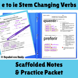 e to ie Stem Changing Verbs Scaffolded Notes & Practice Wo
