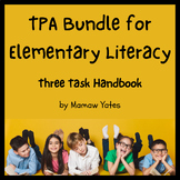 Bundle for 3 Task Elementary Literacy TPA Handbook