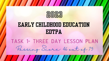 Preview of edTPA Early Childhood Task 1 Part B: 3-Day Lesson Plan 46/75 *Kindergarten