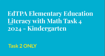 Preview of edTPA Elementary Education Literacy with Math Task 4 - TASK 2 ONLY