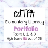 edTPA Elementary Literacy Portfolio - Task 1, 2, & 3- Passing score of 56!!