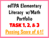 edTPA Elementary Literacy w/Math: Task 1, 2 & 3 - Passing Score of 61!