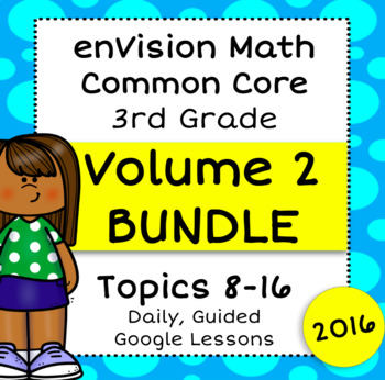 Preview of enVision 2.0 2016 3rd Grade - Volume 2 - Lessons 8-16 - Guided Google Slides