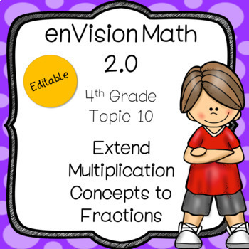 Preview of enVision 2.0 Common Core 2016 Topic 10 Extend Concepts to Fractions - 4th Grade