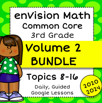 Preview of enVision 2024, 2020 3rd - Volume 2 BUNDLE Topics 8-16 - Guided Google Slides