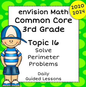 Preview of enVision Common Core 2024, 2020 3rd Grade - Topic 16 - Solve Perimeter Problems