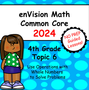 Preview of enVision Common Core 2024 - 4th Grade - Topic 6 - Guided Google Slide Lessons