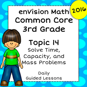 Preview of enVision Math 2.0 (2016) - 3rd Grade - Topic 14 - Daily Guided Google Slides
