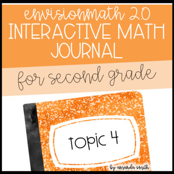 Preview of enVision Math 2.0 Interactive Math Journal 2nd Grade Topic 4