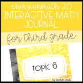 enVision Math 2.0 Interactive Math Journal 3rd Grade Topic 6