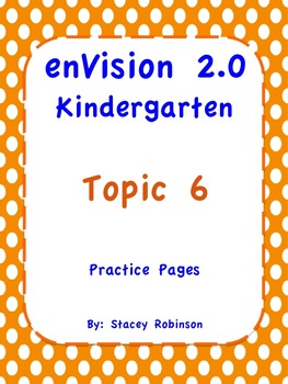 Preview of enVision Math 2.0 Kindergarten Topic 6 Practice Sheets