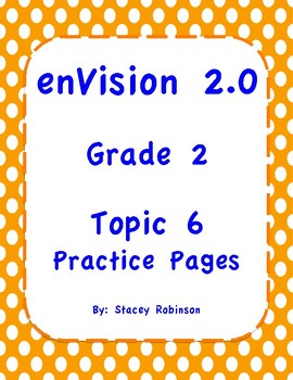 Preview of enVision Math 2.0 Topic 6 Grade 2 Practice Sheets