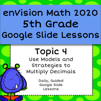 Preview of enVision Math Common Core 2020 5th Grade - Topic 4 - Multiply Decimals