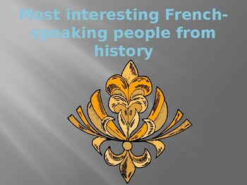 Preview of famous French language speakers / Les gens celebres