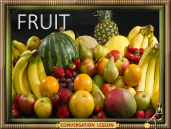 Preview of FRUIT – why do we need a variety?  - ESL, EFL,ELL  adult conversation lesson