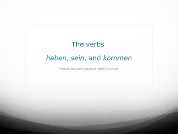 Preview of haben sein kommen Basic German verbs Introduction powerpoint be have come