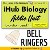 iHub Biology NGSS Storyline Addie Bend - Digital Bell Ringers