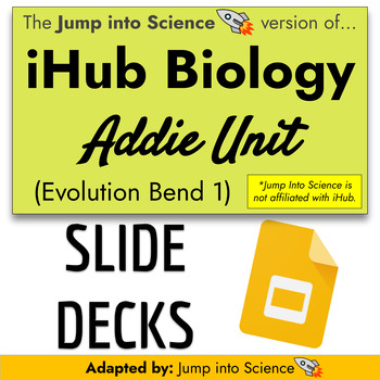 Preview of iHub Biology NGSS Storyline Addie Bend -  Slide Decks