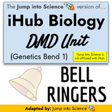 iHub Biology NGSS Storyline DMD Bend - Digital Bell Ringers