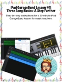 iPad Garageband Lesson #3 - Three Song Basics: A Step Further