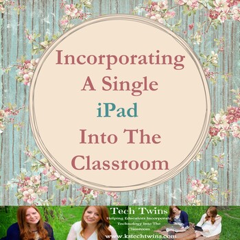 Preview of iPad - Ideas On How To Incorporate An iPad Into ANY Classroom