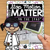 States of Matter STEM stop-motion video project on the iPad