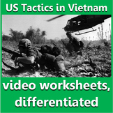 Vietnam War Tactics: video worksheets, differentiated.