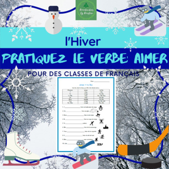Preview of l'Hiver - Pratiquez le verbe: aimer (Winter-themed French Verb Practice)