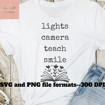 Preview of lights camera teach smile SVG PNG, tortured teacher era, love and learning