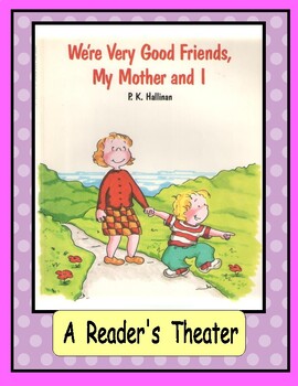 Preview of We're Very Good Friends, My Mother and I  --  A Reader's Theater & 2 Activities!