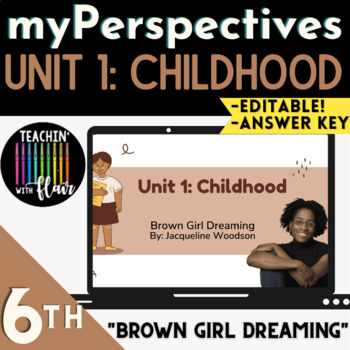 Preview of myPerspectives 6th Grade Unit 1: Childhood "Brown Girl Dreaming"