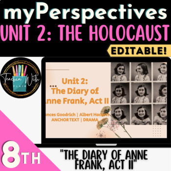 Preview of myPerspectives 8th Grade Unit 2: The Diary of Anne Frank, Act II 