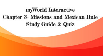 Preview of myWorld Interactive Chapter 3 Missions and Mexican Rule Study Guide and Quiz