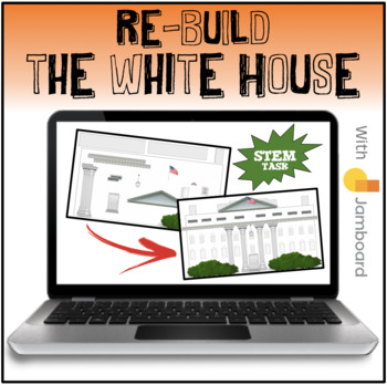 Preview of re-Build the White House STEM Task - Jamboard