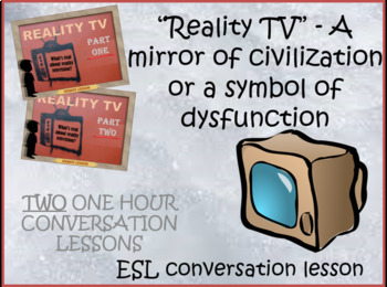 Preview of reality TV bundle - ESL adult - debate conversation